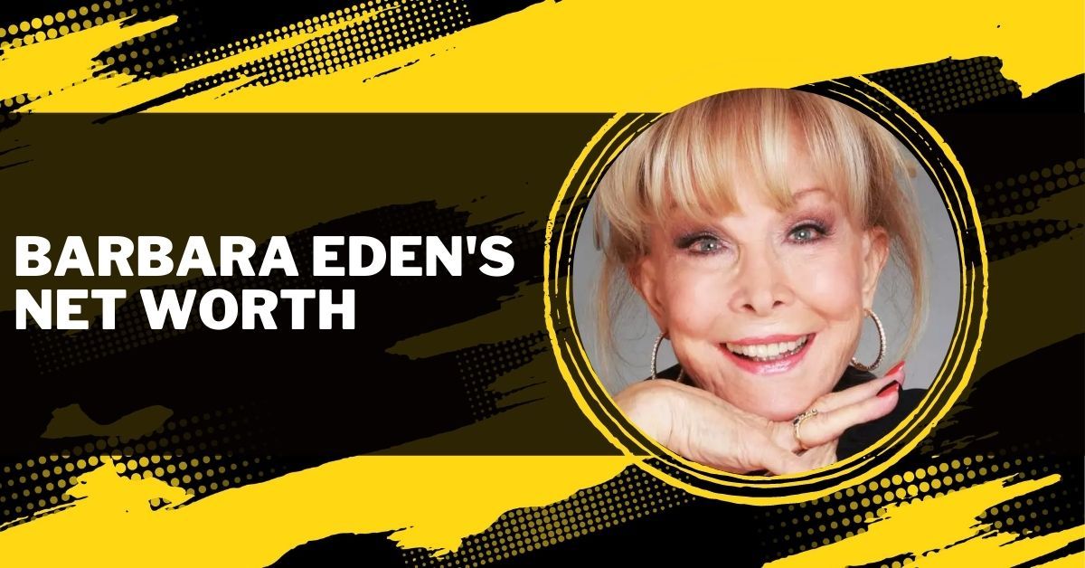 Want to know Barbara Edens money situation? Learn the net worth of Barbara Eden here!